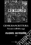 Nuova corrente. Vol. 152: Censura/Scrittura. Percorsi dall'800 a oggi libro