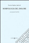 Morfologia del dolore. Ediz. limitata libro