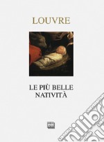 Louvre. Le più belle natività. Ediz. illustrata libro