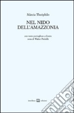 Nel nido dell'Amazzonia. Ediz. italiana e portoghese libro