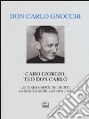 Caro Giorgio, tuo don Carlo. Lettere e cartoline inedite a Giorgio Buccellati (1941-1943) libro