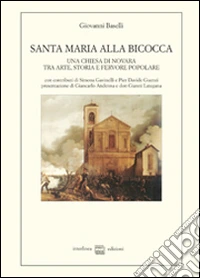 Santa Maria alla Bicocca. Una chiesa di Novara tra arte, storia e fervore popolare