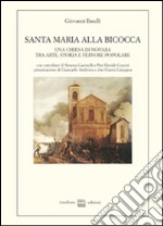 Santa Maria alla Bicocca. Una chiesa di Novara tra arte, storia e fervore popolare libro