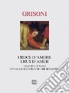 Croce d'amore-Crus d'amur. Passione in versi ispirata dai capolavori del Romanino. Ediz. illustrata libro