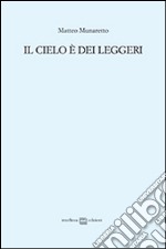 Il cielo è dei leggeri libro