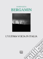 L'ultima volta in Italia