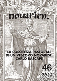 Novarien (2017). Vol. 46: La coscienza pastorale di un vescovo novarese: Carlo Bascapè libro