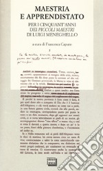 Maestria e apprendistato. Per i cinquant'anni dei «Piccoli maestri» di Luigi Meneghello libro