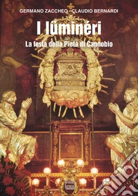 I lüminéri. La festa della Pietà a Cannobio libro