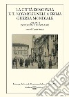 La città di Novara e il novarese nella prima guerra mondiale. Vol. 1: Istituzioni e personaggi libro di Vernizzi C. (cur.)