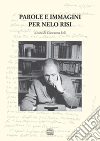 Parole e immagini per Nelo Risi