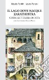 Il lago dove nacque Zarathustra. Guida letteraria di Orta libro di Fantini Nicola Pariani Laura