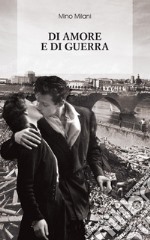 Di amore e di guerra libro