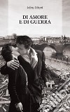 Di amore e di guerra libro