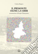 Il Piemonte oltre la crisi libro