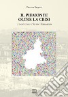 Il Piemonte oltre la crisi libro