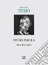 Piture parolà. Arte in poesia libro di Tesio Giovanni