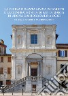 La chiesa di Santa Maria di Loreto e la confraternita di Santa Marta di Arona dai Borromeo a oggi. Storia, restauro e valorizzazione libro