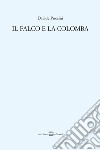 Il falco e la colomba libro di Puccini Davide