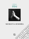 Mandato a memoria libro di Pini Stefano