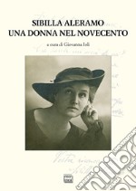 Sibilla Aleramo. Una donna nel Novecento libro