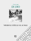 Verso le stelle glaciali libro