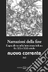 Nuova corrente. Vol. 163: Narrazioni della fine. L'apocalisse nella letteratura italiana fra XX e XXI secolo libro