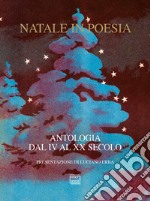 Natale in poesia. Antologia dal IV al XX secolo. Nuova ediz. libro