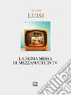 La prima messa di mezzanotte in TV libro