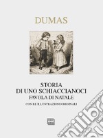 Storia di uno schiaccianoci. Favola di Natale libro