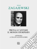 Prova a cantare il mondo storpiato libro