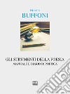 Gli strumenti della poesia. Manuale e diario di poetica libro di Buffoni Franco