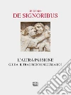 L'altra passione. Giuda: il tradimento necessario? libro