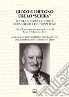 Gioco e impegno dello «scriba». L'opera di Giovanni Orelli: nuove ricerche e prospettive. Atti del convegno internazionale di studi (Berna 6-7 dicembre 2018) libro