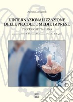 L'internazionalizzazione delle piccole e medie imprese (1995-2020). L'eccezione italiana libro