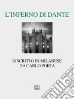 L'Inferno di Dante riscritto in milanese. Ediz. critica libro