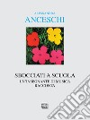 Sbocciati a scuola. Un'insegnante di musica racconta libro di Anceschi Alessandra