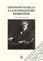 Giovanni Faldella e la scapigliatura piemontese. Atti del Convegno nazionale (San Salvatore Monferrato. 4-5 ottobre 2019) libro