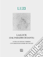 La luce (dal paradiso di Dante) libro