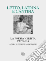 Letto, latrina e cantina. La poesia verista in Italia