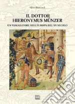 Il dottor Hieronymus Münzer. Un viaggiatore nell'Europa del XV secolo
