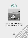 Il non più possibile fruscio degli anni libro di Jona Emilio