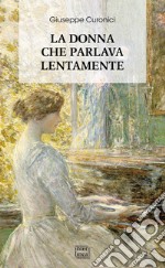 La donna che parlava lentamente libro