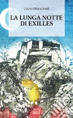 La lunga notte di Exilles libro