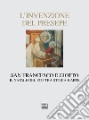 L'invenzione del presepe. San Francesco e Giotto. Il Natale del 1223 tra storia e arte libro di Paolazzi C. (cur.)