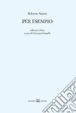 Per esempio. Ediz. critica libro