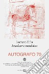 Autografo (2023). Vol. 70: Luciano Erba bricoleur e metafisico libro