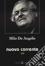 Nuova corrente (2022). Vol. 170: Milo De Angelis libro