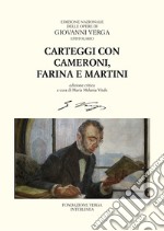 Carteggi con Felice Cameroni, Salvatore Farina e Ferdinando Martini libro