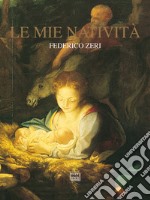 Le mie natività. Nuova ediz. libro